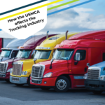 A picture of four parked trucks with the phrase "How the USMCA affects the Trucking Industry" in black letters superimposed against a white background