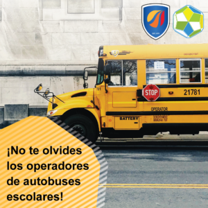 A parked yellow school bus. Both the Lakeview and Energie logos are on the upper-right hand corner. Black text that reads: No tel olvides los operadores de autobuses escolares!