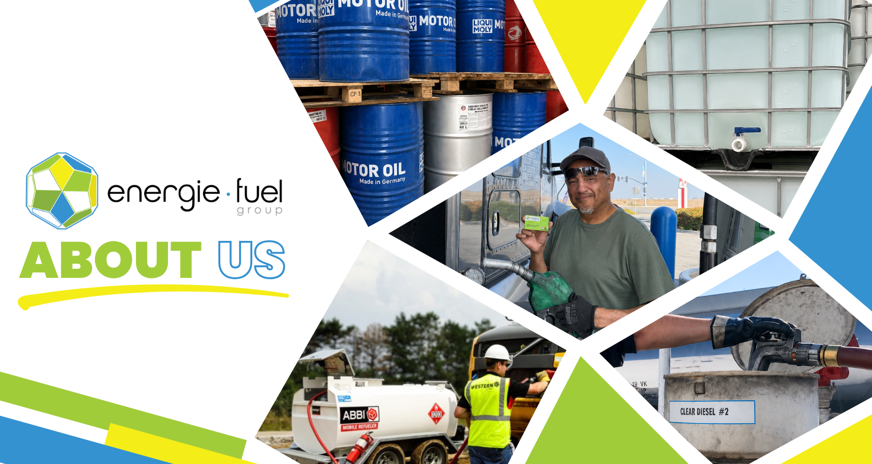 Cover slide titled “About Us” for Energie Fuel Group. The company logo and name appear on the left against a white background. A geometric mosaic of hexagon-like shapes on the right contains photos related to fuel and lubricant operations, including stacked motor oil drums, a large liquid storage tote, a truck driver holding a fuel card while refueling, a mobile fuel tank being serviced, and a close-up of diesel fuel dispensing. The design uses green, blue, white, and yellow brand colors.