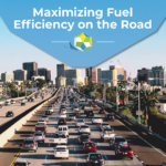 Busy multi-lane highway leading into a downtown skyline with the headline "Maximizing Fuel Efficiency on the Road." The image represents strategies for improving fuel economy, reducing fuel costs, and increasing efficiency for commercial fleets and everyday drivers.